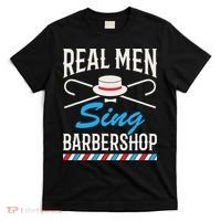 Real Men Sing Barbershop Cool Quartet Harmony Singing Singer T-Shirt thumb 0