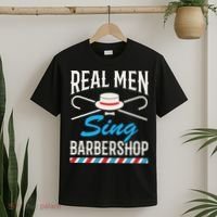 Real Men Sing Barbershop Cool Quartet Harmony Singing Singer T-Shirt thumb 2