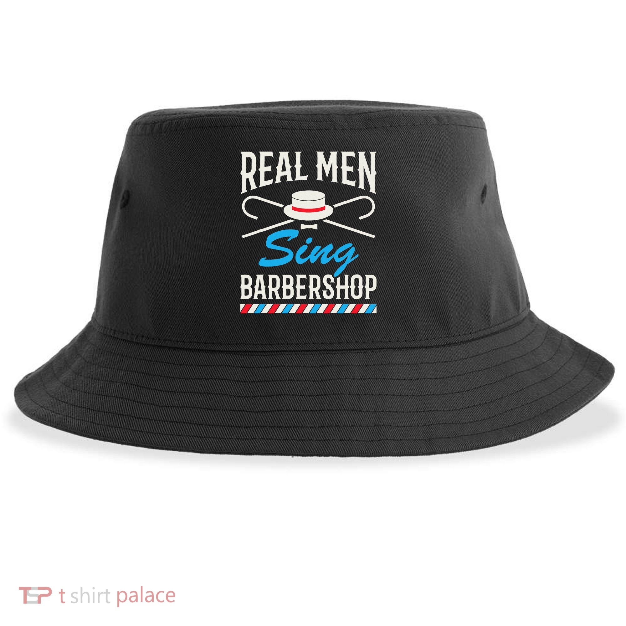 Real Men Sing Barbershop Cool Quartet Harmony Singing Singer Sustainable Bucket Hat