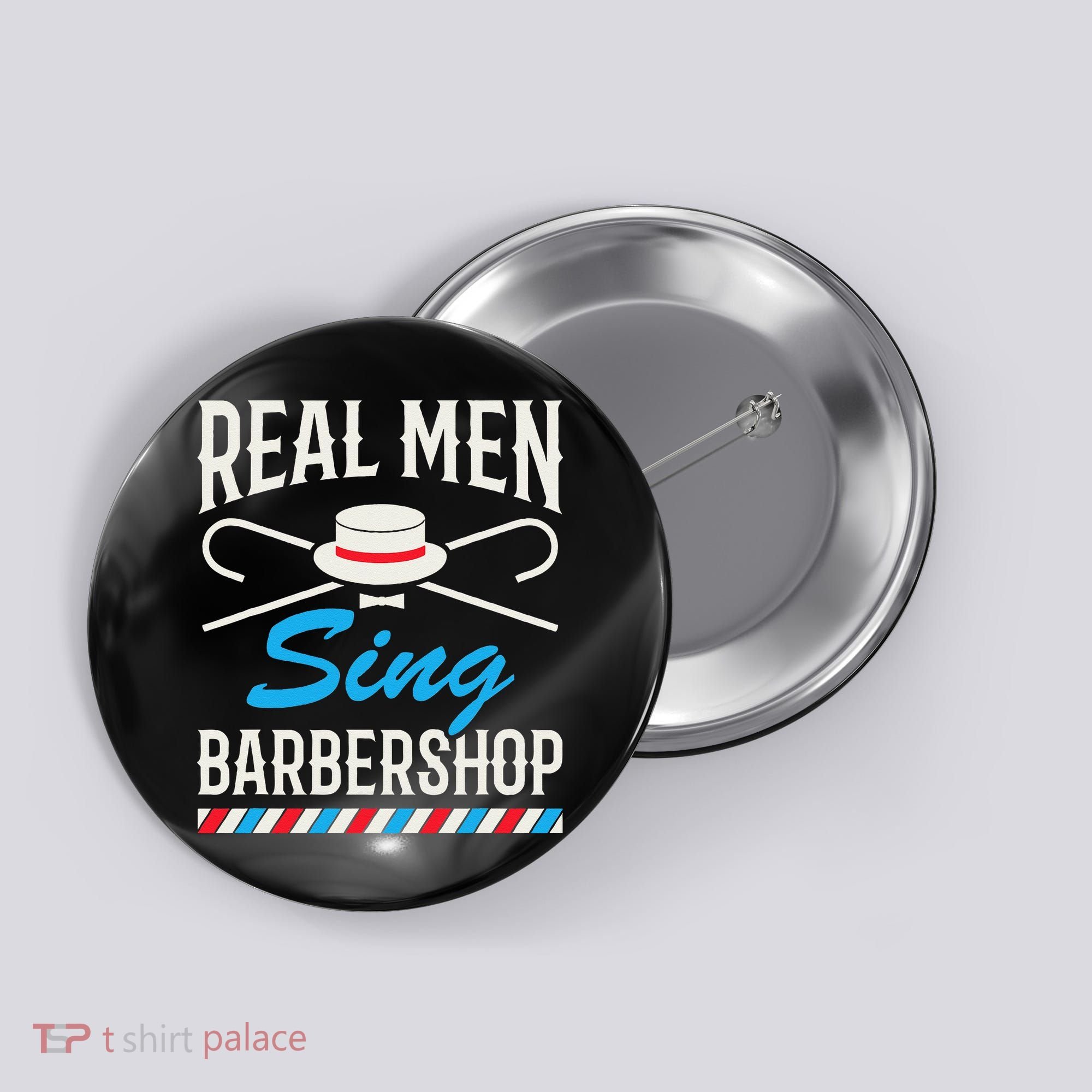 Real Men Sing Barbershop Cool Quartet Harmony Singing Singer Button