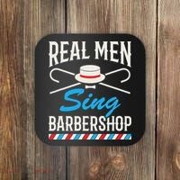 Real Men Sing Barbershop Cool Quartet Harmony Singing Singer Coaster thumb 0