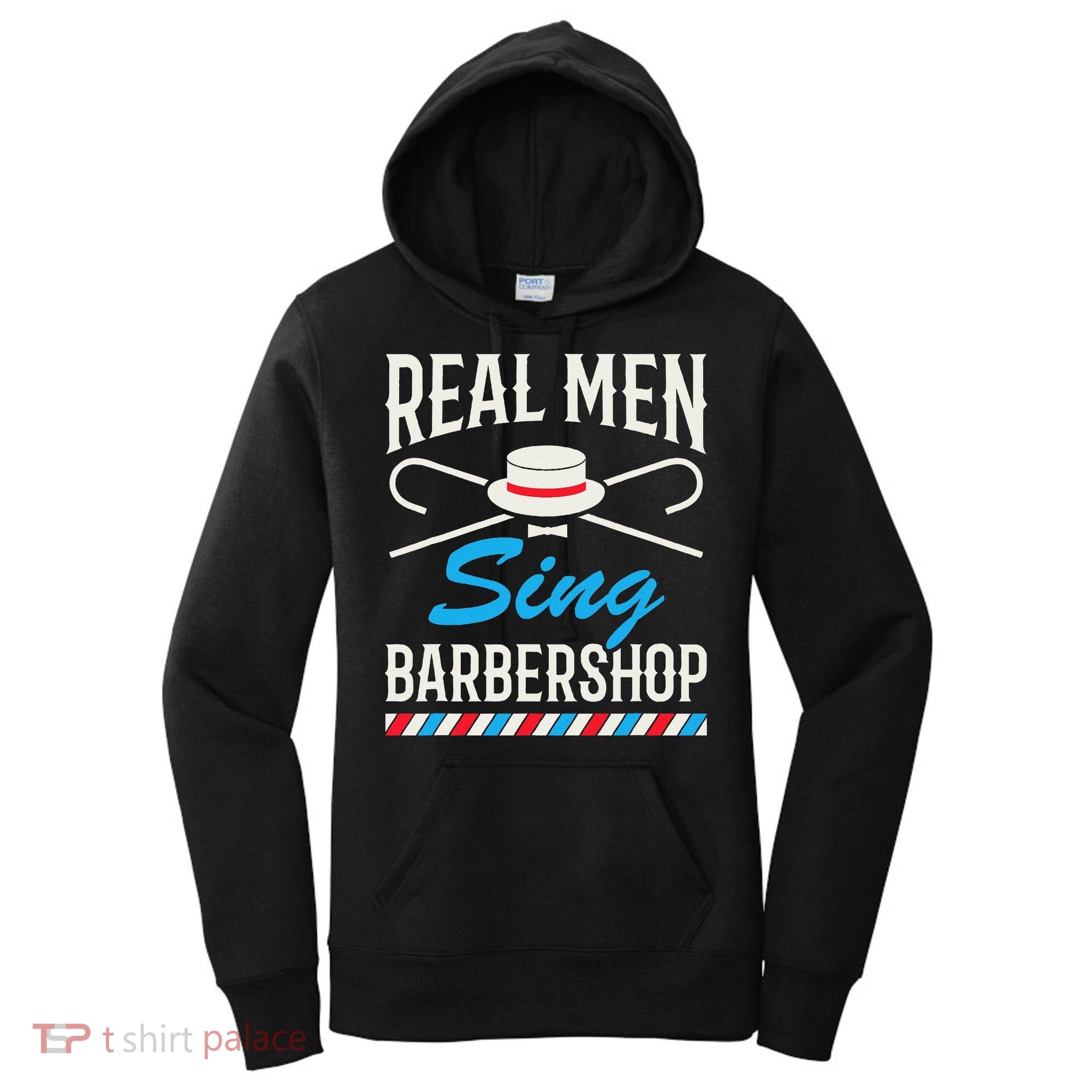 Real Men Sing Barbershop Cool Quartet Harmony Singing Singer Women's Hoodie