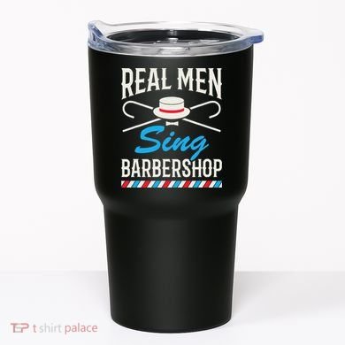 Real Men Sing Barbershop Cool Quartet Harmony Singing Singer Tumbler