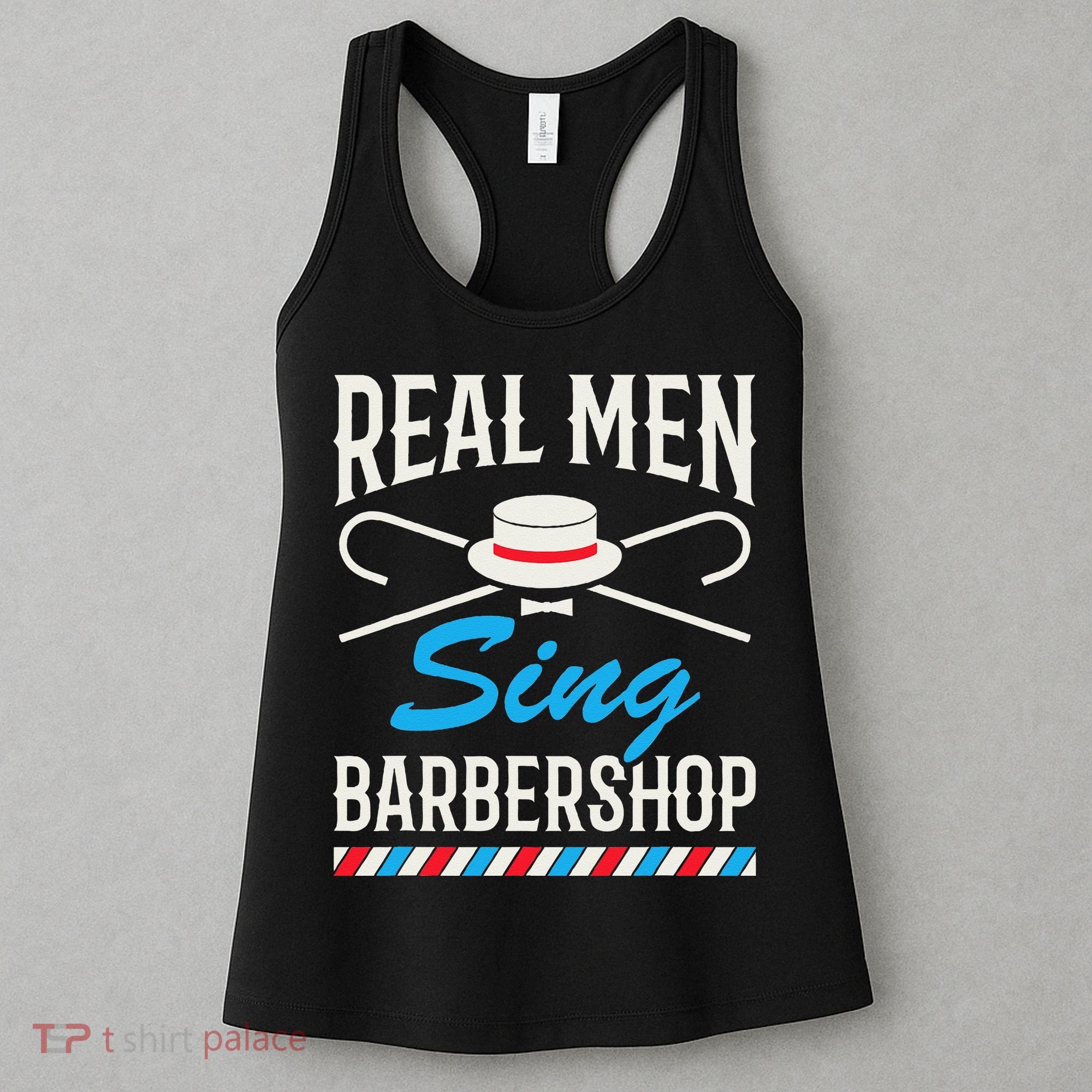 Real Men Sing Barbershop Cool Quartet Harmony Singing Singer Women's Tank Top