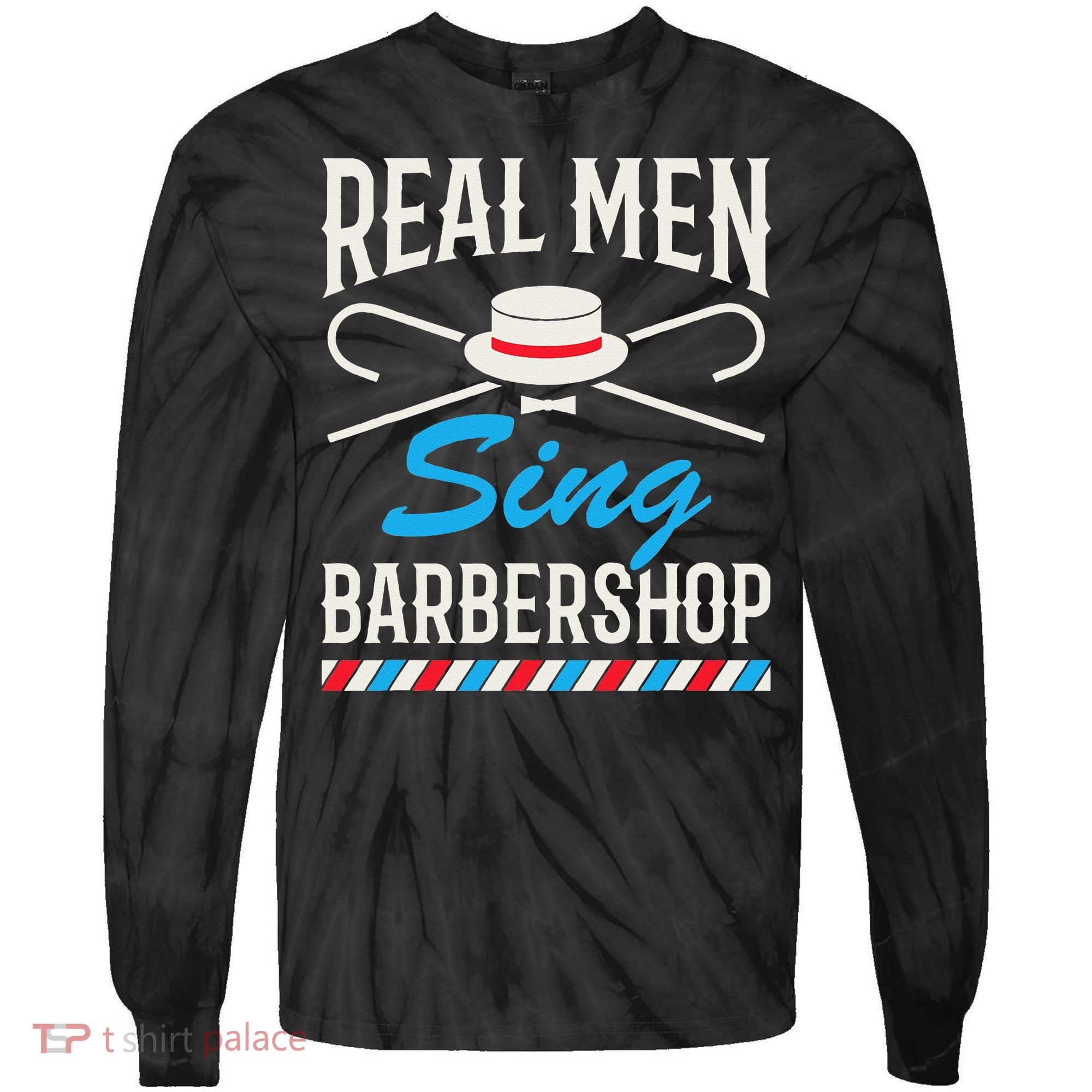 Real Men Sing Barbershop Cool Quartet Harmony Singing Singer Tie-Dye Long Sleeve Shirt