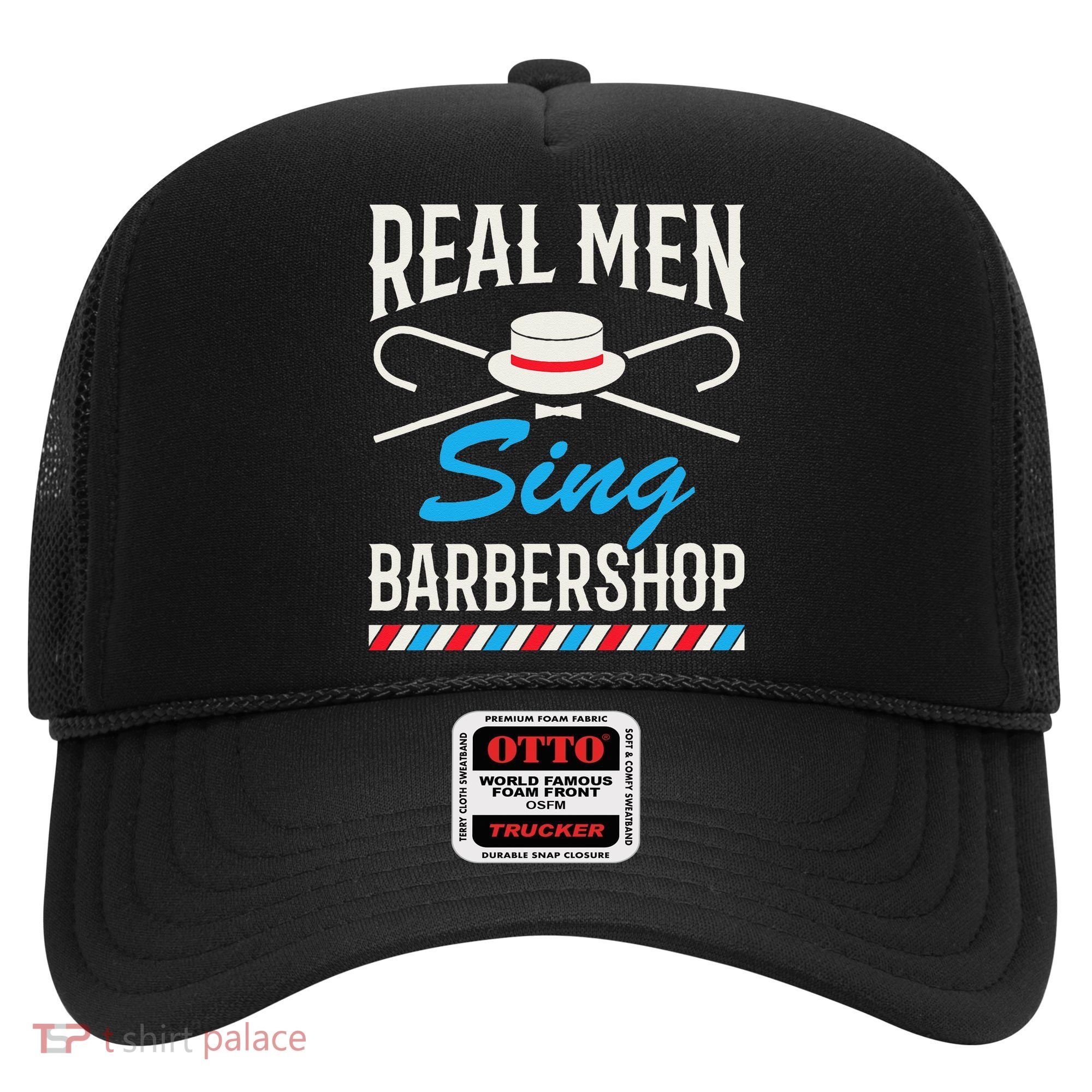 Real Men Sing Barbershop Cool Quartet Harmony Singing Singer Hat