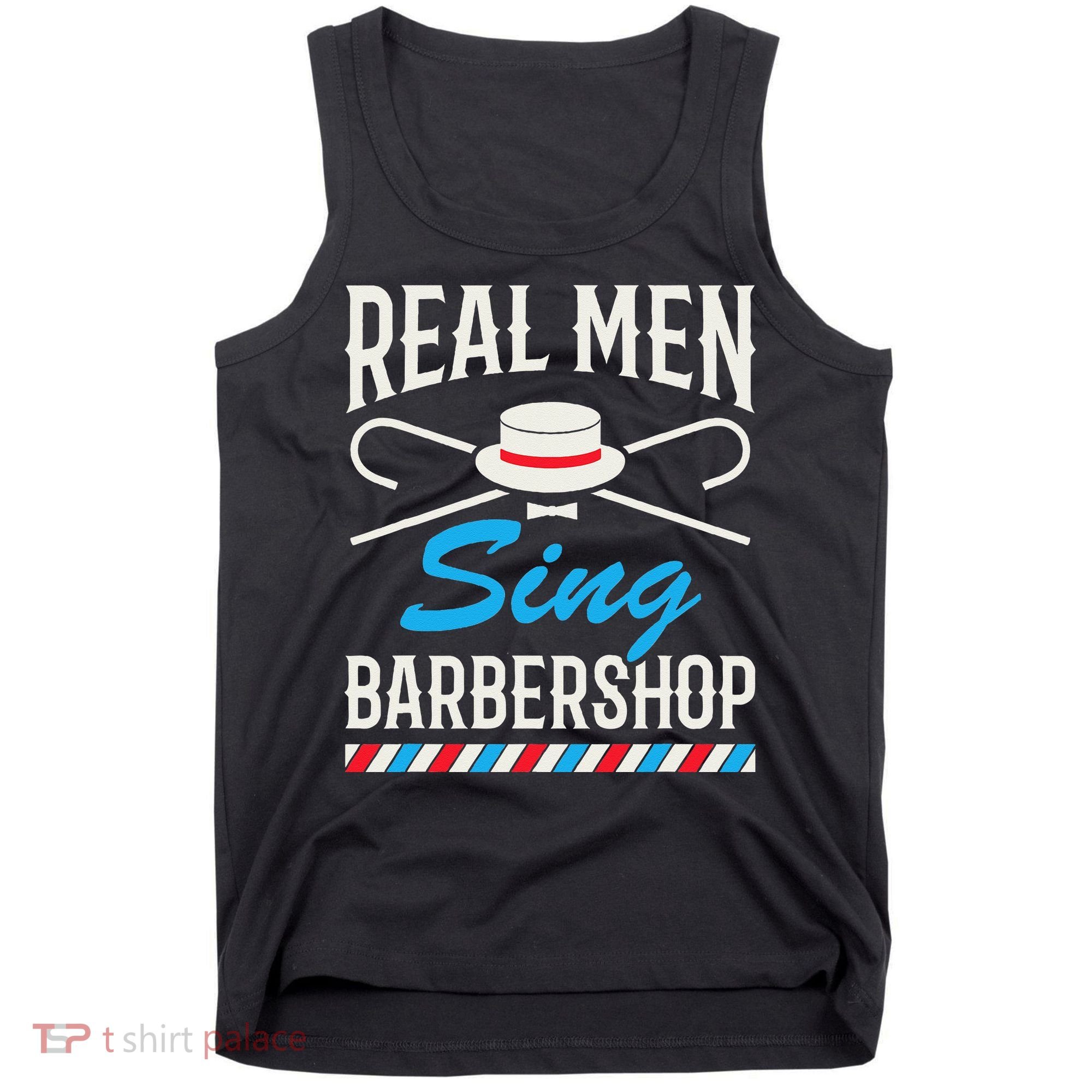 Real Men Sing Barbershop Cool Quartet Harmony Singing Singer Tank Top