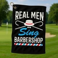 Real Men Sing Barbershop Cool Quartet Harmony Singing Singer Golf Towel thumb 1