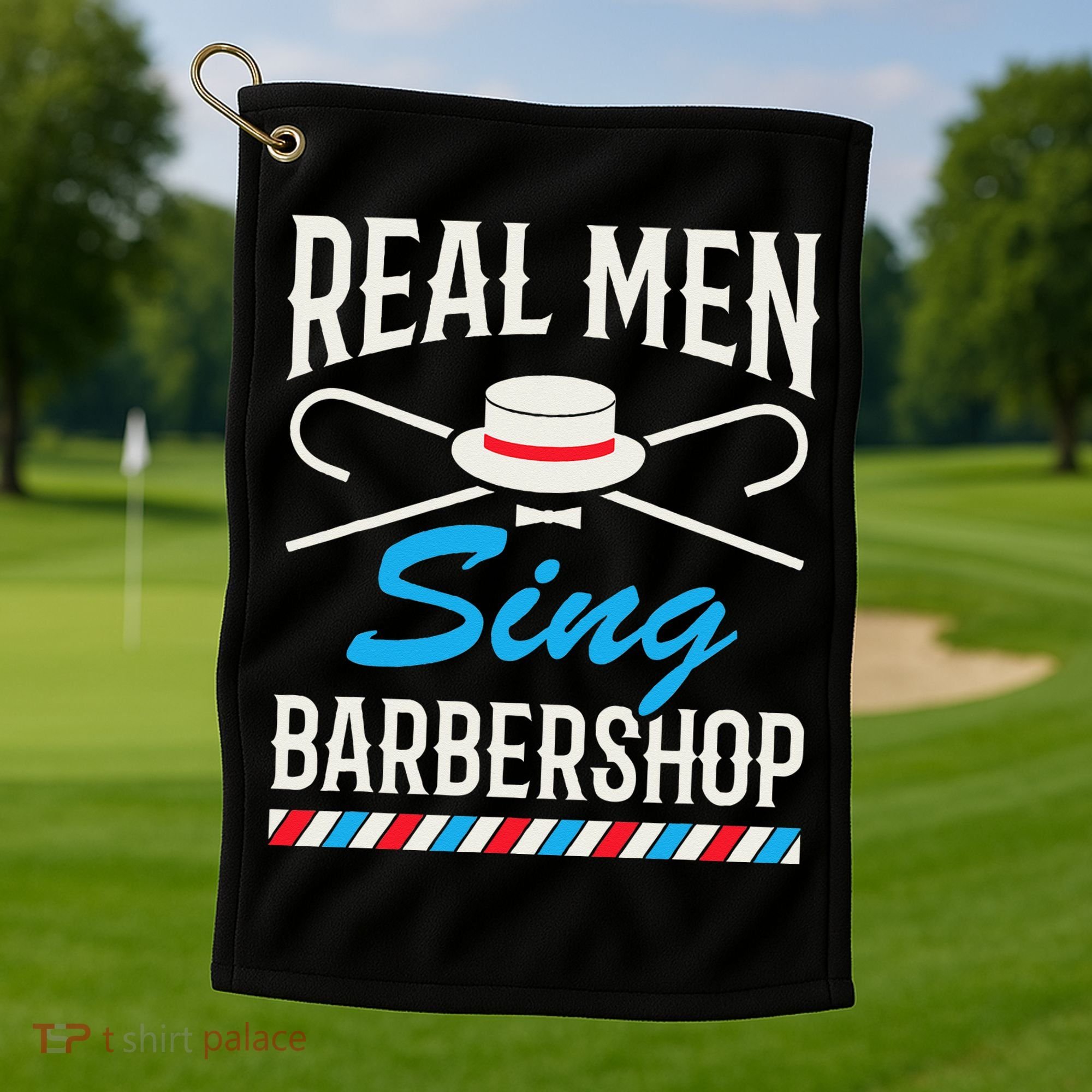Real Men Sing Barbershop Cool Quartet Harmony Singing Singer Golf Towel