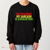 Restraining My Sarcasm Is Exhausting Women's Sweatshirt thumb 0