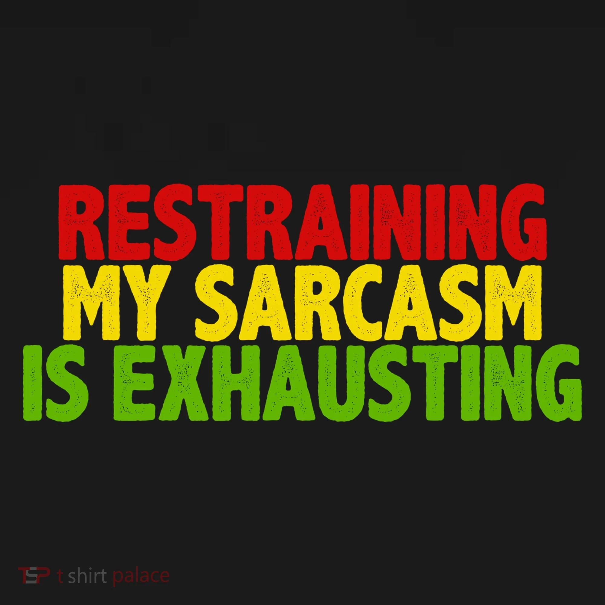 Restraining My Sarcasm Is Exhausting Doggie Tank