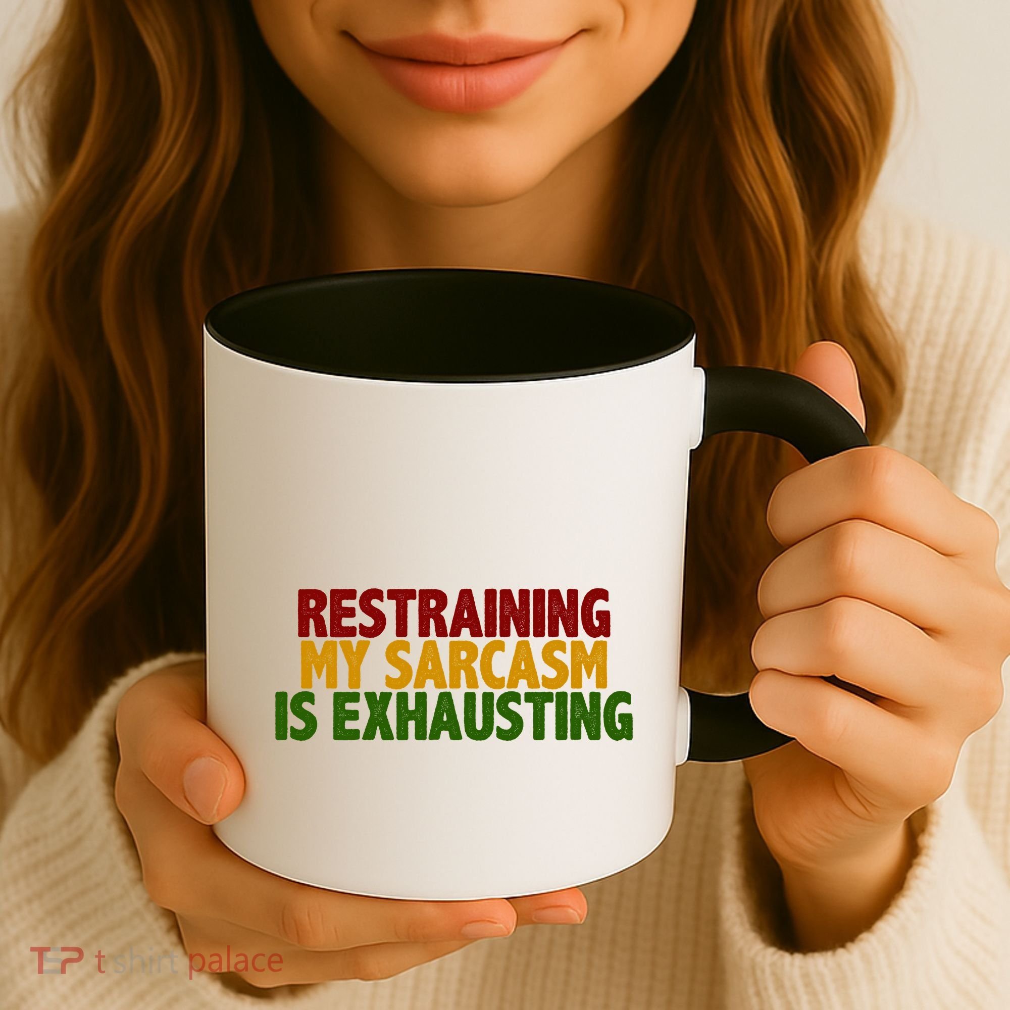 Restraining My Sarcasm Is Exhausting Coffee Mug