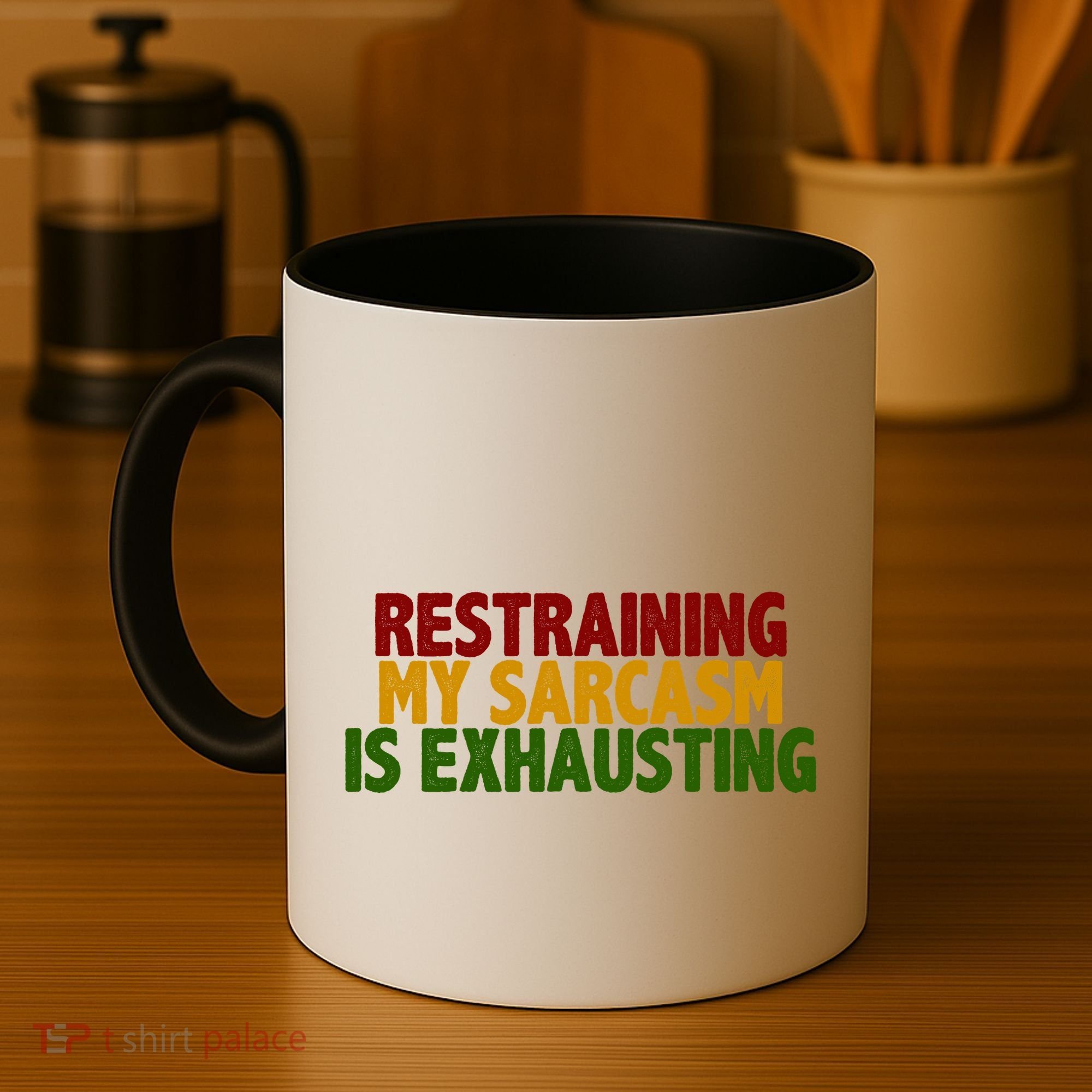Restraining My Sarcasm Is Exhausting Coffee Mug