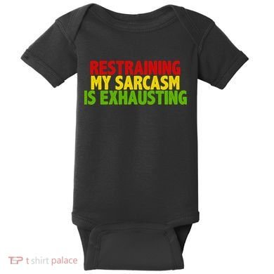 Restraining My Sarcasm Is Exhausting Baby Bodysuit