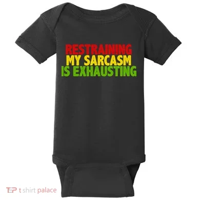 Restraining My Sarcasm Is Exhausting Baby Bodysuit