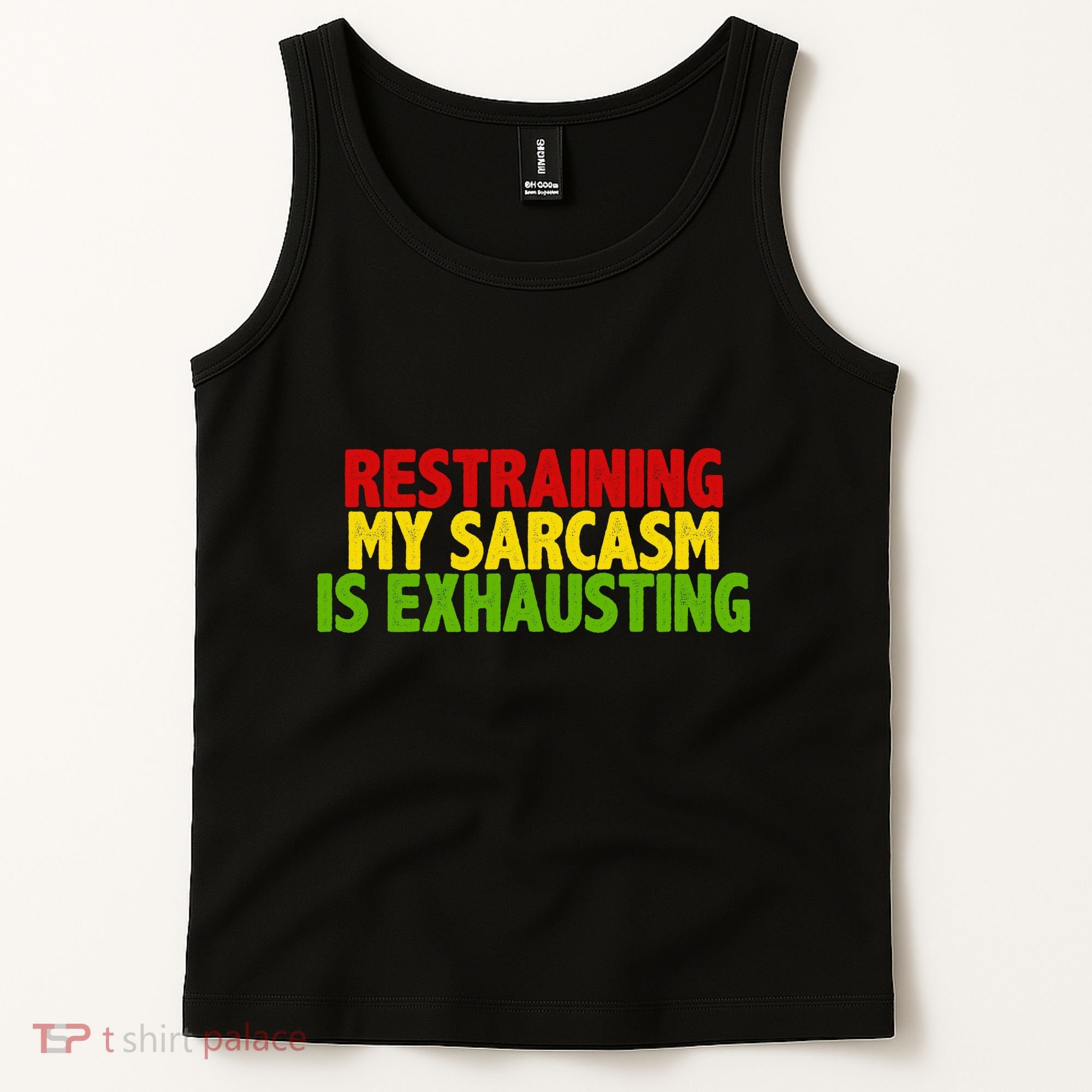 Restraining My Sarcasm Is Exhausting Tank Top