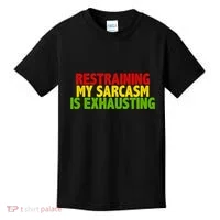 Restraining My Sarcasm Is Exhausting Kids T-Shirt thumb 0