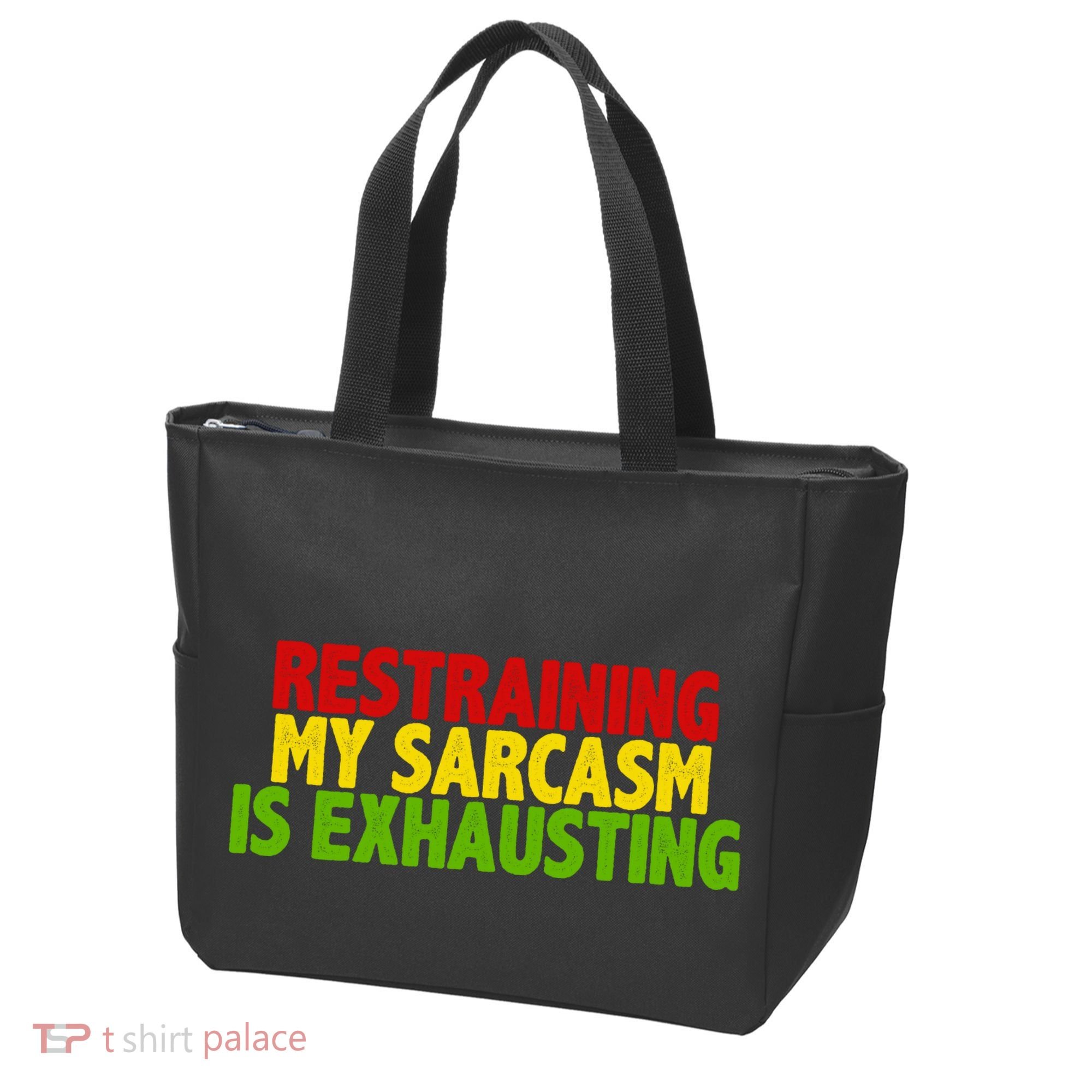 Restraining My Sarcasm Is Exhausting Tote Bag