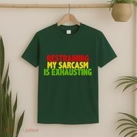 Restraining My Sarcasm Is Exhausting T-Shirt thumb 2