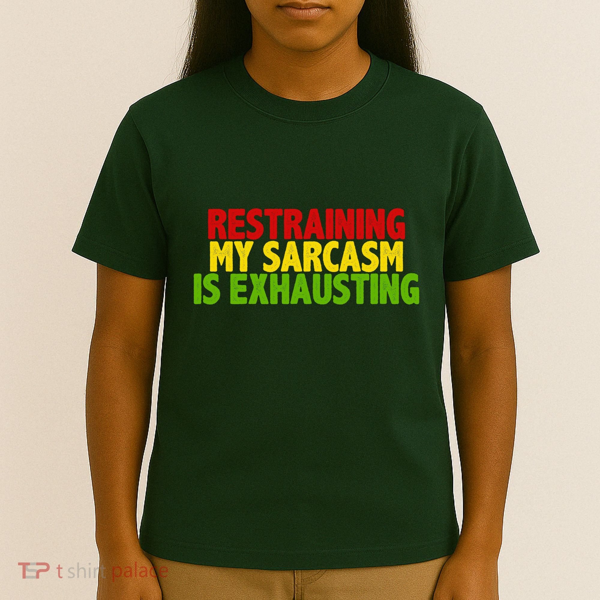 Restraining My Sarcasm Is Exhausting T-Shirt