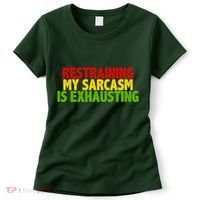 Restraining My Sarcasm Is Exhausting Women's T-Shirt thumb 0