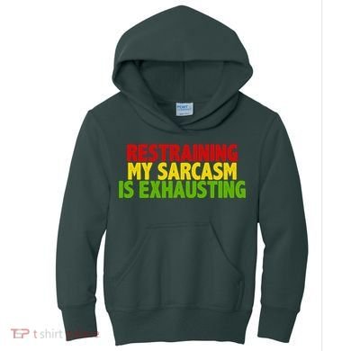 Restraining My Sarcasm Is Exhausting Kids Hoodie
