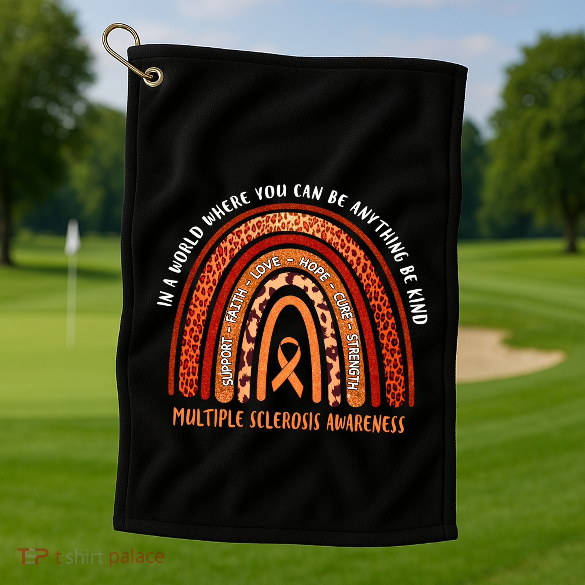 Rainbow Multiple Sclerosis Where You Can Be Anything Be Kind Funny Gift Golf Towel