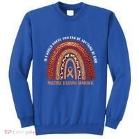 Rainbow Multiple Sclerosis Where You Can Be Anything Be Kind Funny Gift Sweatshirt thumb 0