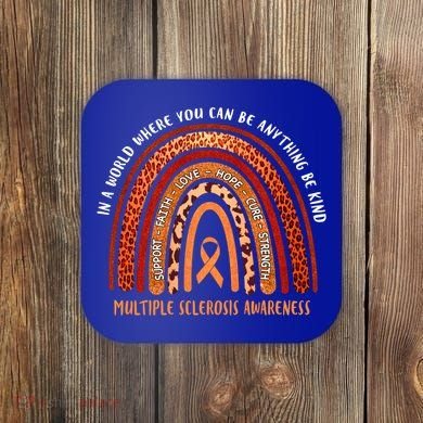 Rainbow Multiple Sclerosis Where You Can Be Anything Be Kind Funny Gift Coaster