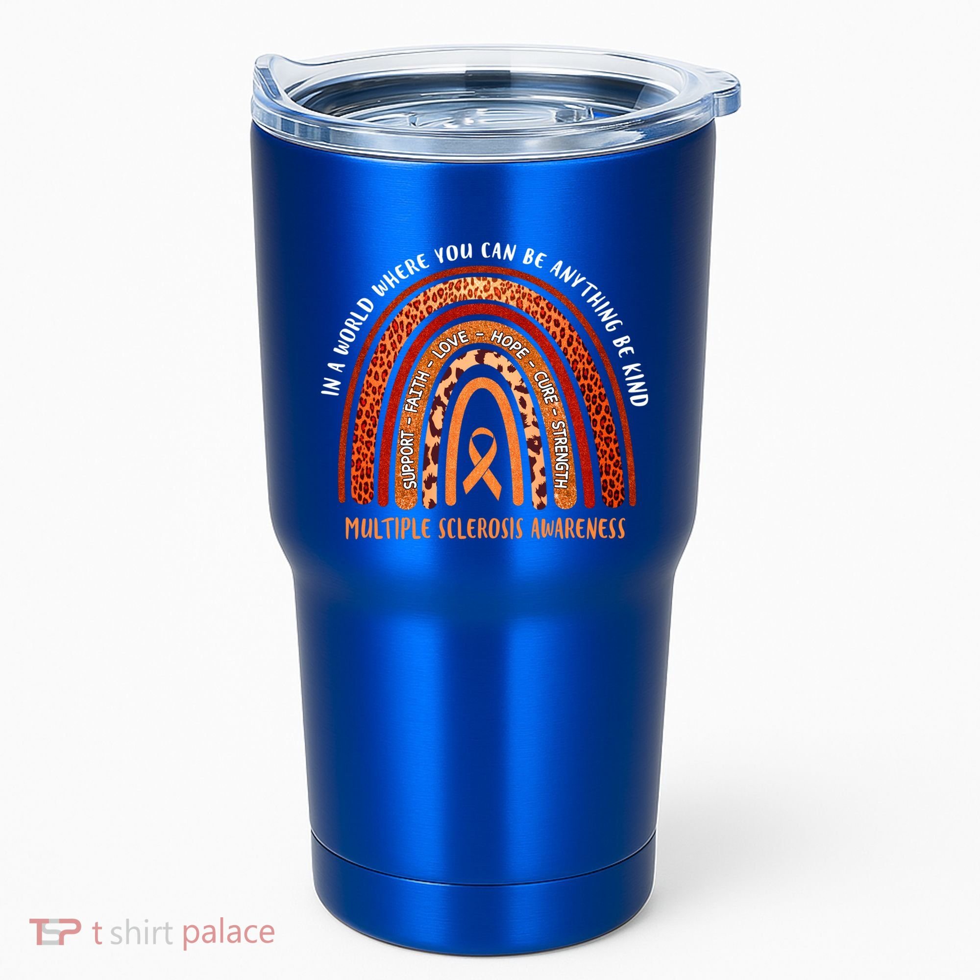 Rainbow Multiple Sclerosis Where You Can Be Anything Be Kind Funny Gift Tumbler