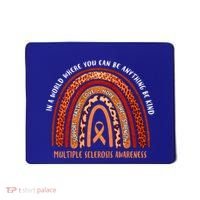 Rainbow Multiple Sclerosis Where You Can Be Anything Be Kind Funny Gift Mousepad thumb 0