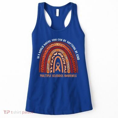 Rainbow Multiple Sclerosis Where You Can Be Anything Be Kind Funny Gift Women's Tank Top