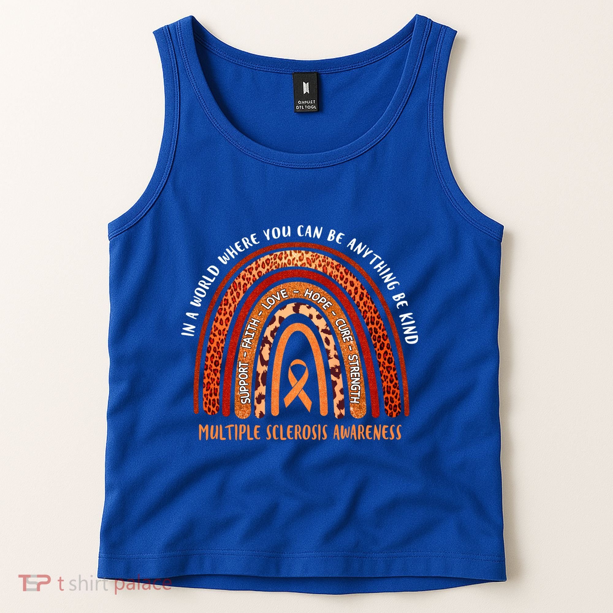 Rainbow Multiple Sclerosis Where You Can Be Anything Be Kind Funny Gift Tank Top