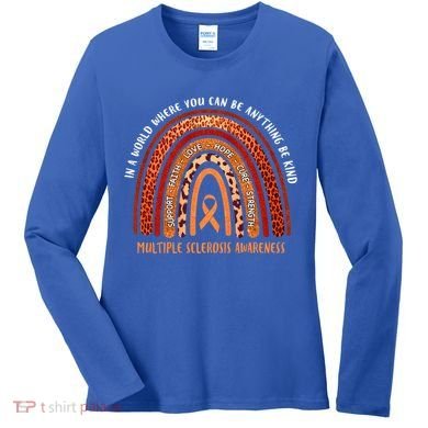 Rainbow Multiple Sclerosis Where You Can Be Anything Be Kind Funny Gift Women's Long Sleeve Shirt