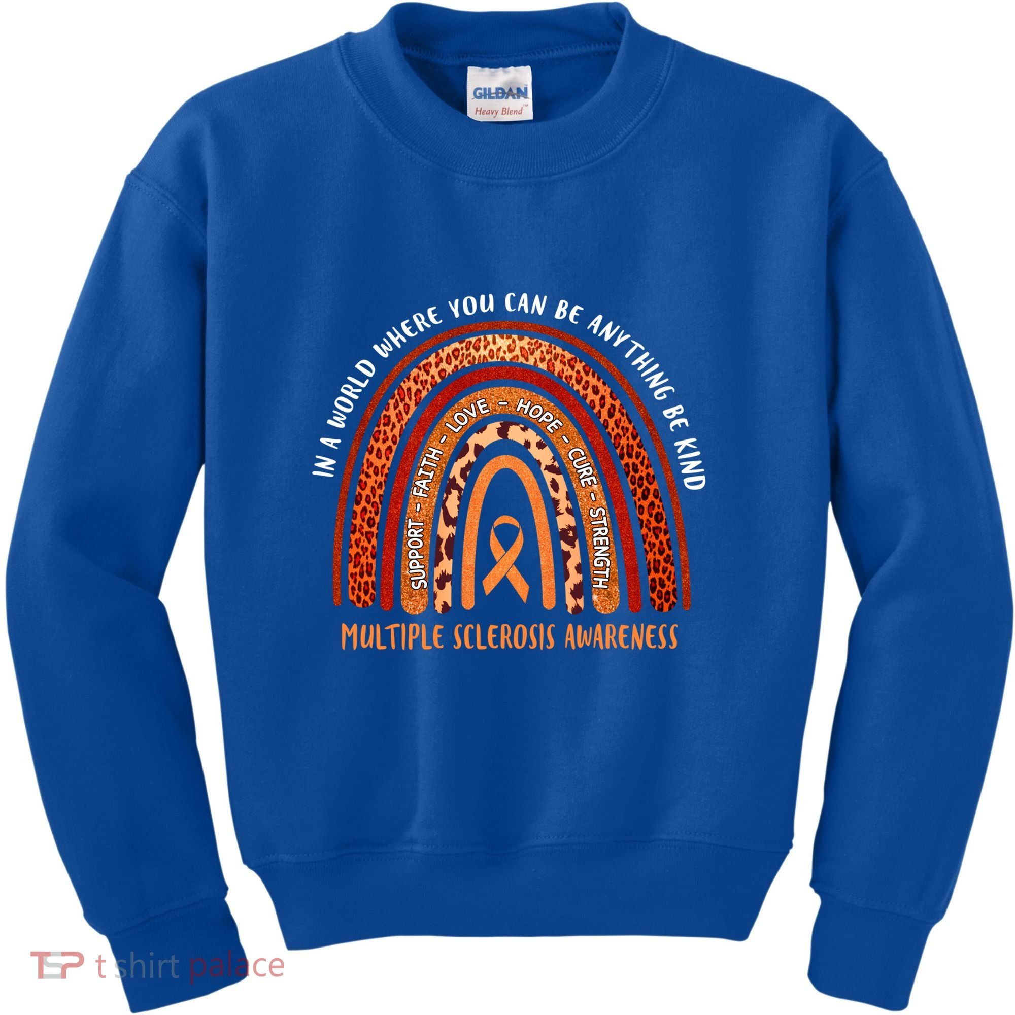 Rainbow Multiple Sclerosis Where You Can Be Anything Be Kind Funny Gift Kids Sweatshirt
