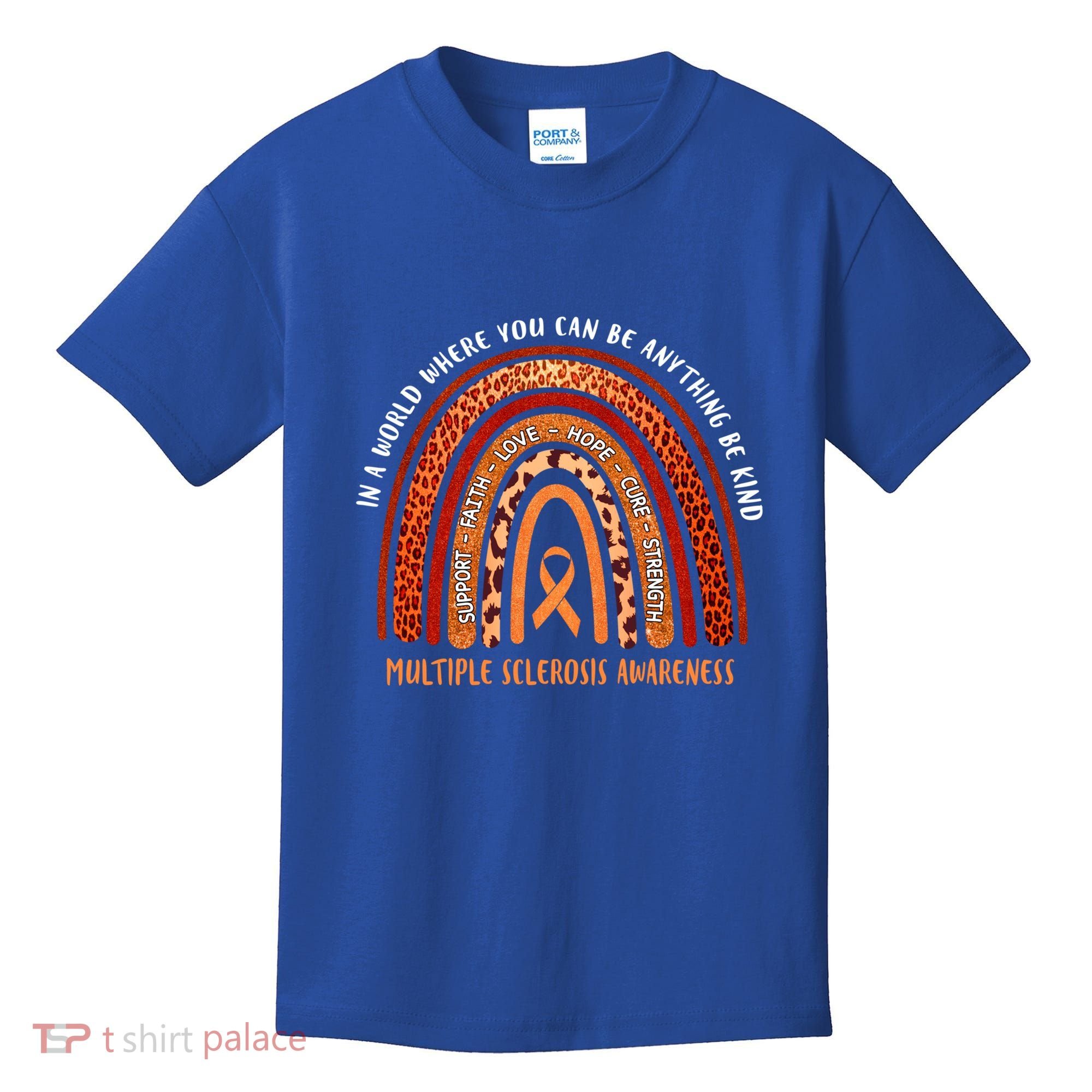 Rainbow Multiple Sclerosis Where You Can Be Anything Be Kind Funny Gift Kids T-Shirt