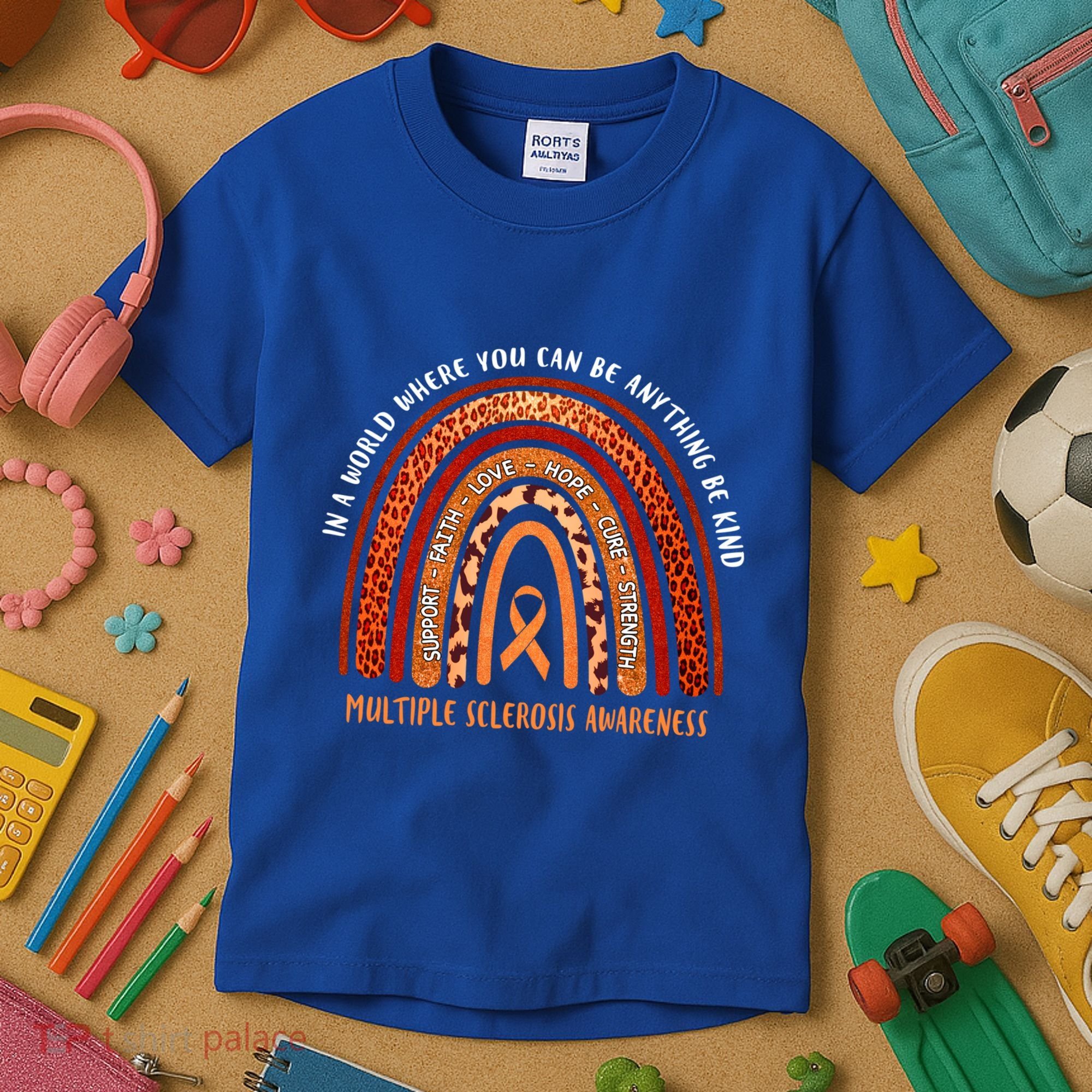 Rainbow Multiple Sclerosis Where You Can Be Anything Be Kind Funny Gift Kids T-Shirt