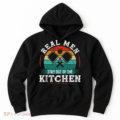 Real M.E.N Stay Out Of The Kitchen Pickleball Hoodie