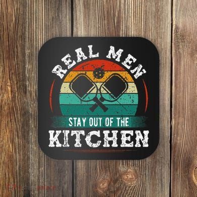 Real M.E.N Stay Out Of The Kitchen Pickleball Coaster