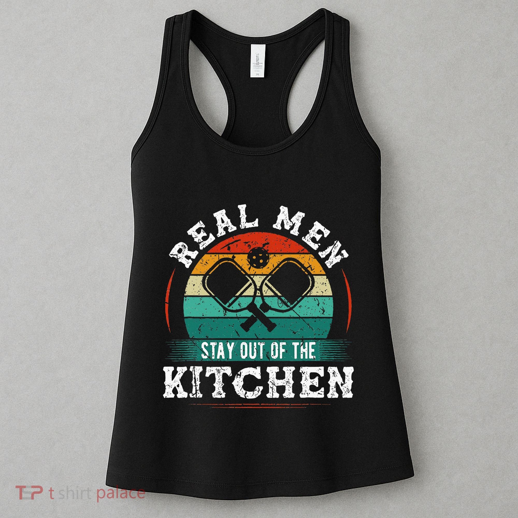 Real M.E.N Stay Out Of The Kitchen Pickleball Women's Tank Top