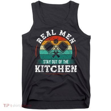 Real M.E.N Stay Out Of The Kitchen Pickleball Tank Top