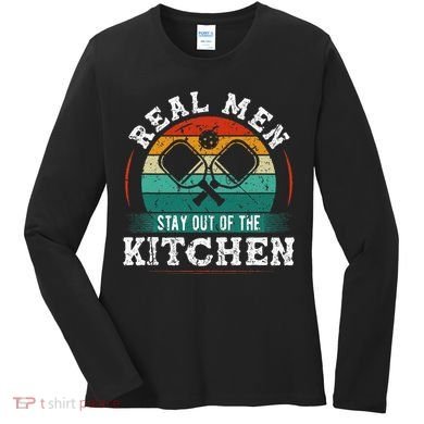 Real M.E.N Stay Out Of The Kitchen Pickleball Women's Long Sleeve Shirt