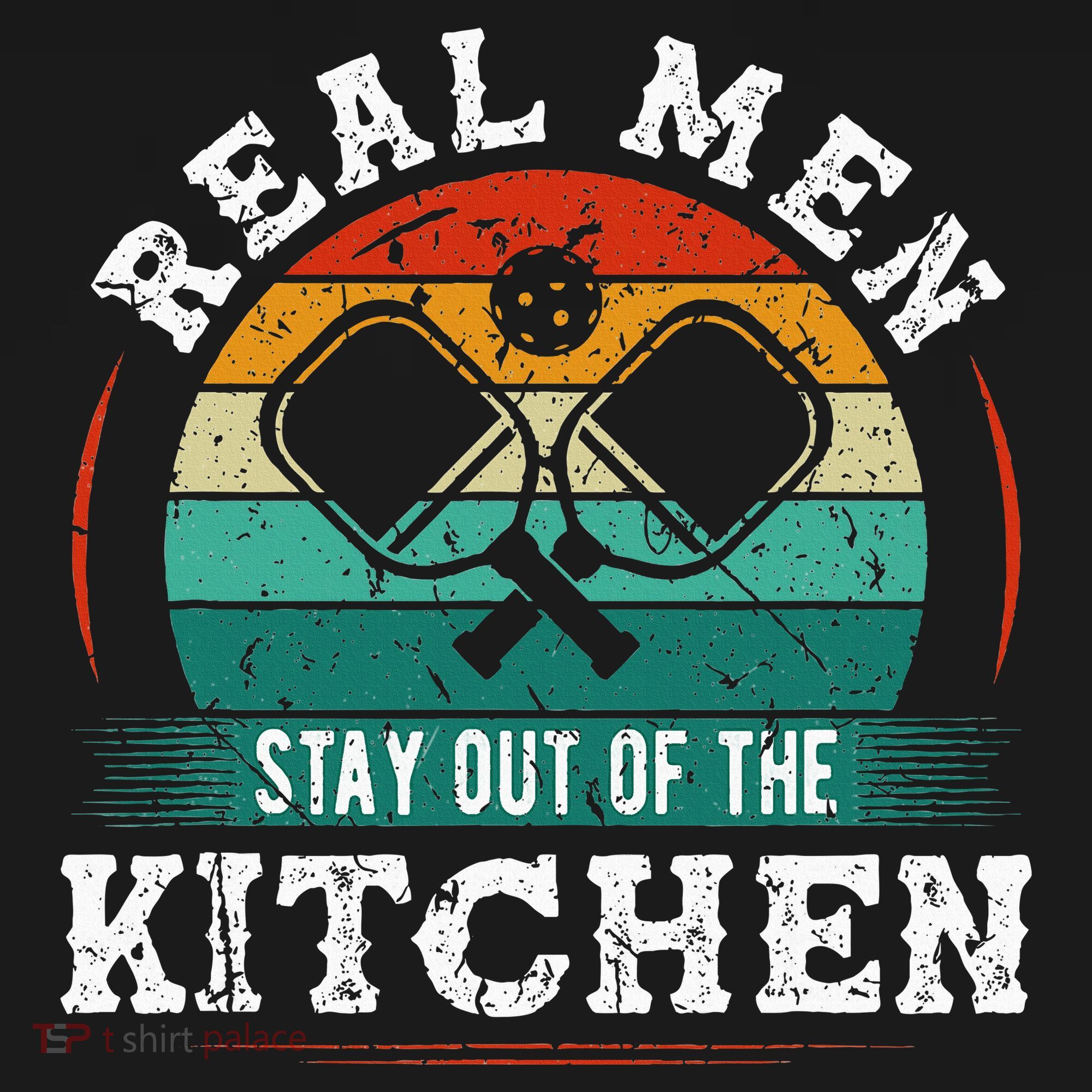 Real M.E.N Stay Out Of The Kitchen Pickleball Women's T-Shirt