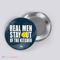 Real Men Stay Out Of The Kitchen Pickle Ball Button thumb 0