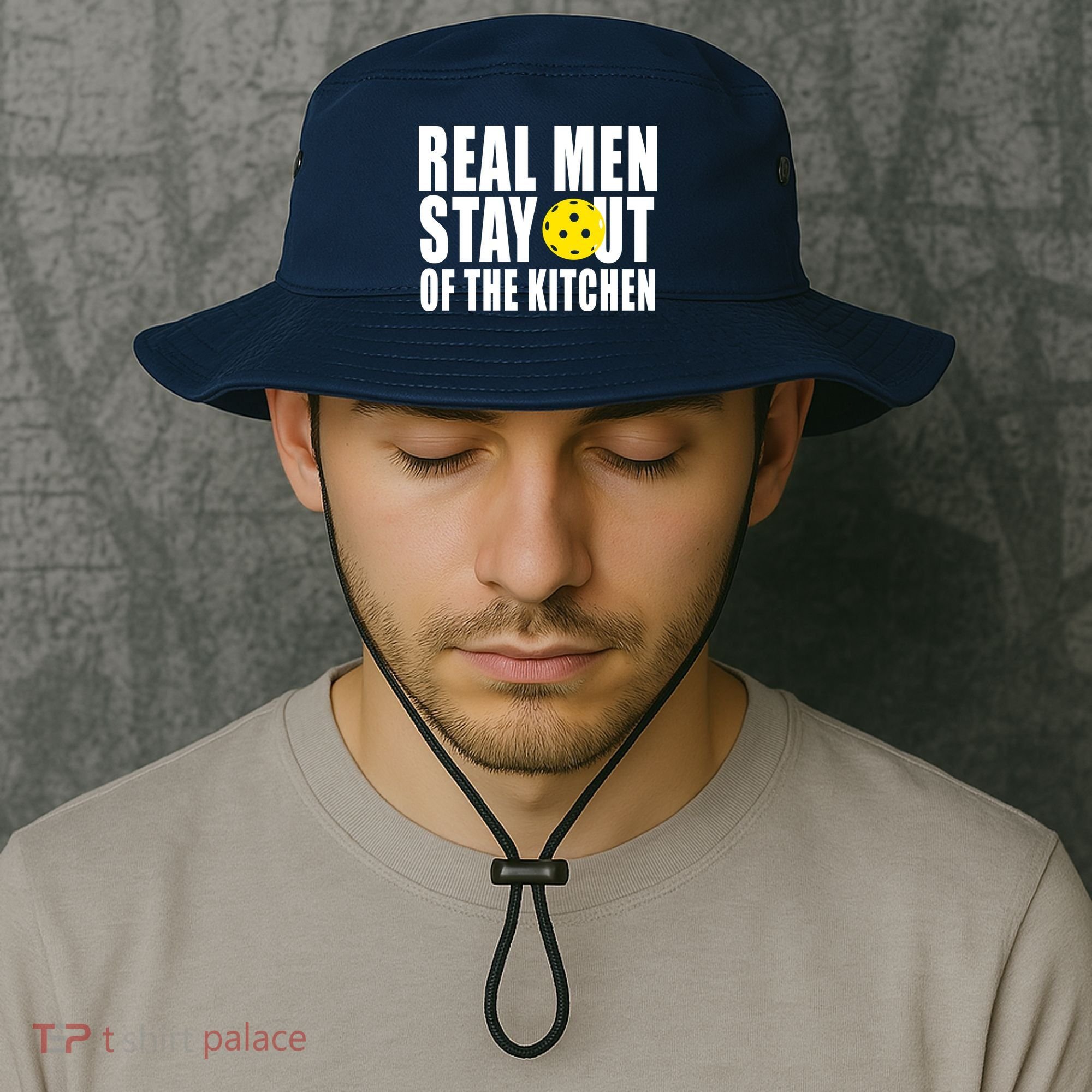 Real Men Stay Out Of The Kitchen Pickle Ball Bucket Hat