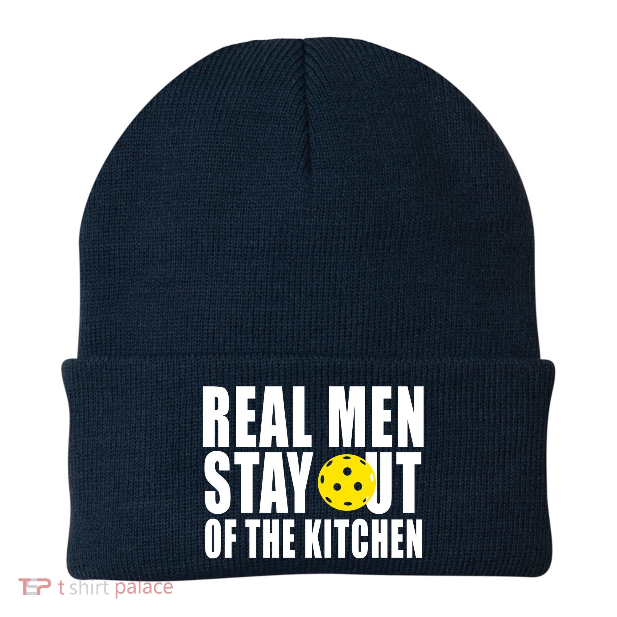 Real Men Stay Out Of The Kitchen Pickle Ball Beanie
