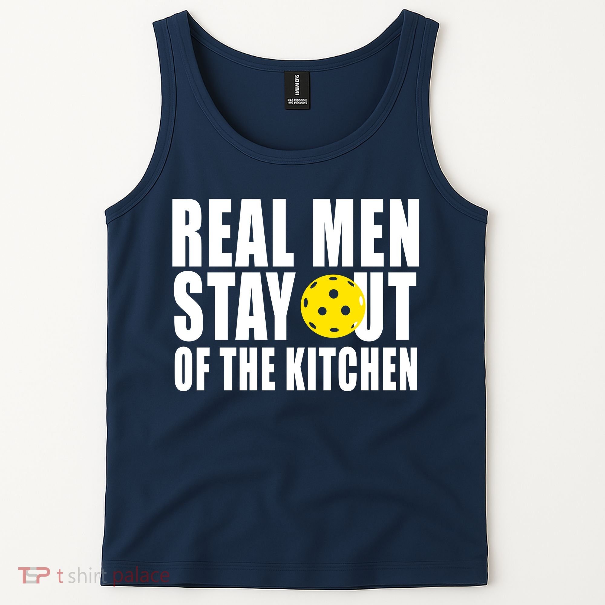 Real Men Stay Out Of The Kitchen Pickle Ball Tank Top