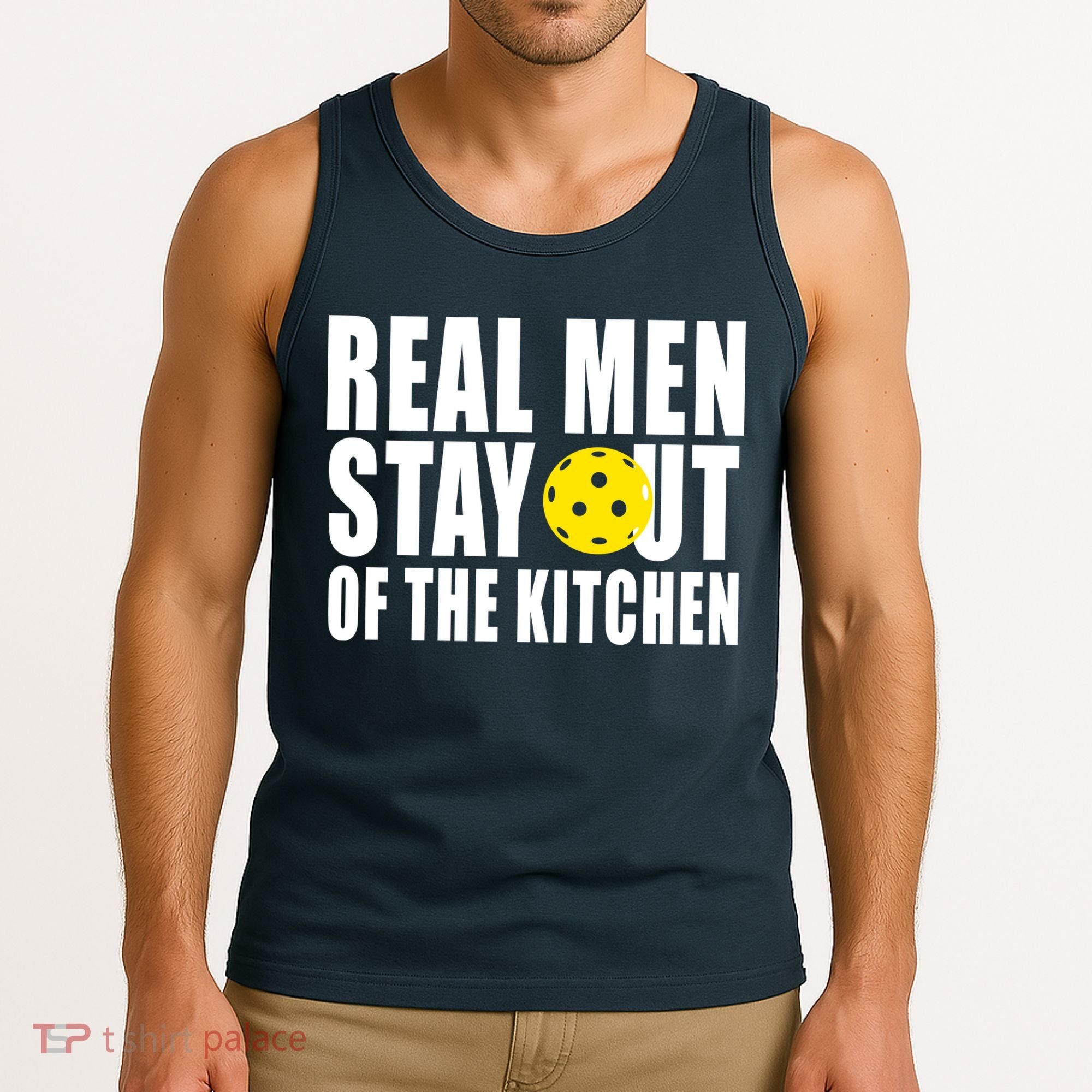 Real Men Stay Out Of The Kitchen Pickle Ball Tank Top