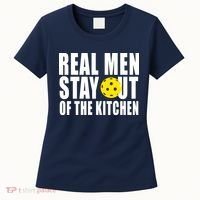 Real Men Stay Out Of The Kitchen Pickle Ball Women's T-Shirt thumb 0