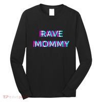 Rave Mommy Techno Edm Music Festival Mother Mom Raver Long Sleeve Shirt thumb 0